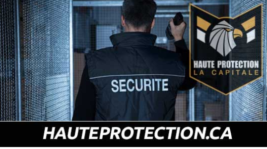 Haute Protection La Capitale -  Investigation and tailings, locations in Montreal and Quebec